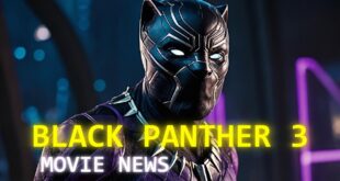 Top Marvel Movie News You Can't Ignore About Black Panther 3