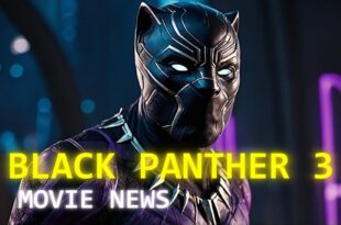 Top Marvel Movie News You Can't Ignore About Black Panther 3